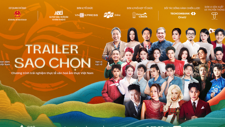 'Sao Chọn' tung trailer tôn vinh di sản ẩm